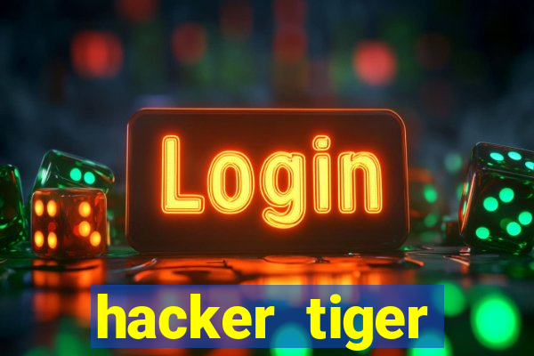 hacker tiger fortune gratis